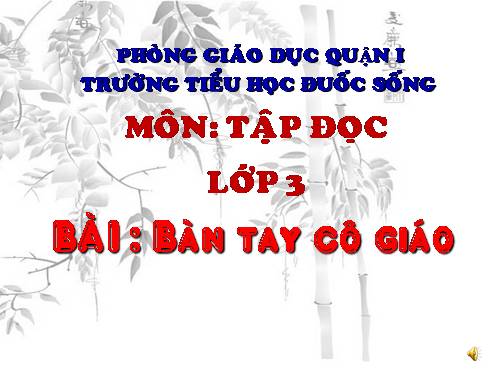 Tuần 21. Bàn tay cô giáo