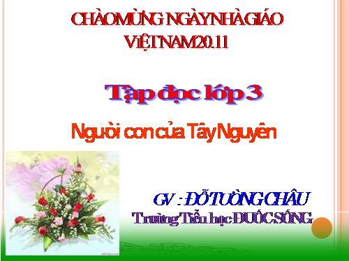 Tuần 13. Người con của Tây Nguyên