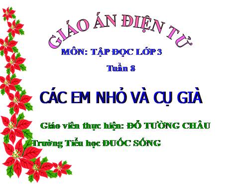 Tuần 8. Các em nhỏ và cụ già