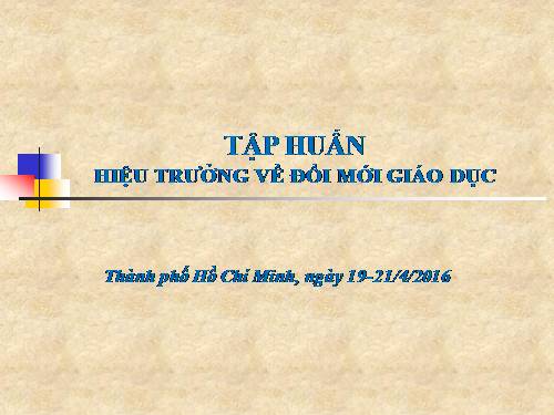 Nội dung tập huấn Hiệu trưởng trường tiểu học về đổi mới giáo dục năm học 2016-2017