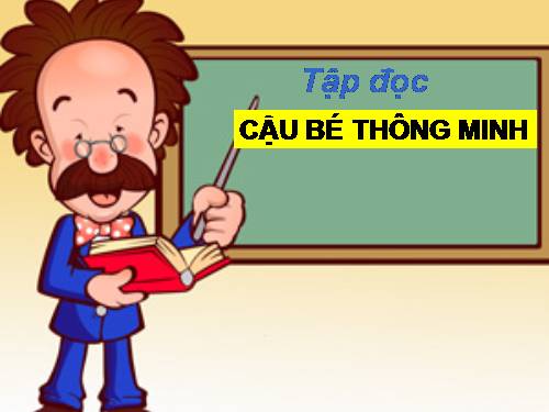 Tuần 1. Cậu bé thông minh