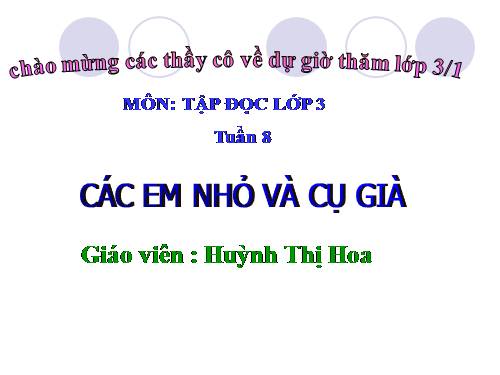 Tuần 8. Các em nhỏ và cụ già