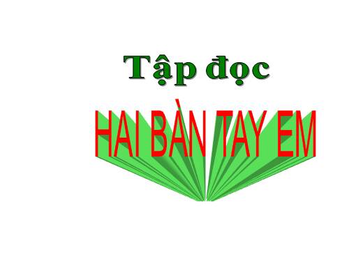 Tuần 1. Hai bàn tay em