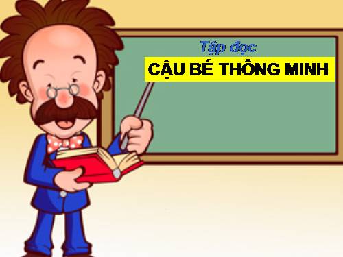 Tuần 1. Cậu bé thông minh