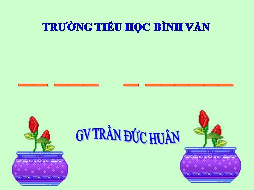 Tuần 11. Đất quý, đất yêu