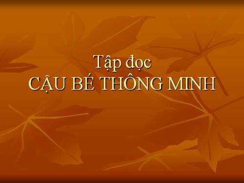 Tuần 1. Cậu bé thông minh