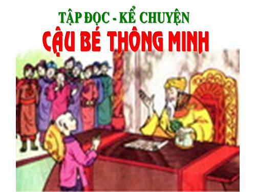 Tuần 1. Cậu bé thông minh