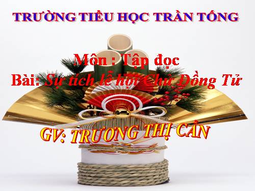 Tuần 26. Sự tích lễ hội Chử Đồng Tử