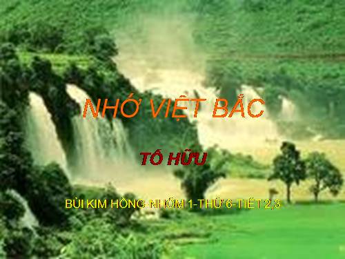 Tuần 14. Nhớ Việt Bắc