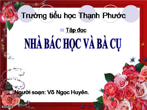 Tuần 22. Nhà bác học và bà cụ