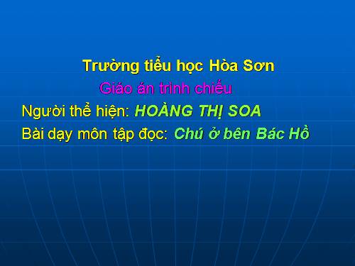 Tuần 20. Chú ở bên Bác Hồ