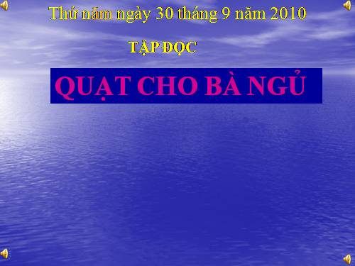 Tuần 3. Quạt cho bà ngủ