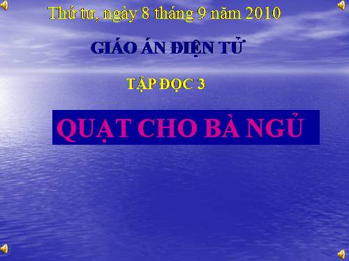 Tuần 3. Quạt cho bà ngủ