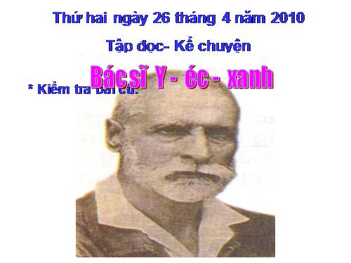 Tuần 31. Bác sĩ Y-éc-xanh