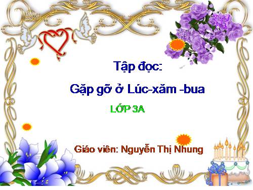 Tuần 30. Gặp gỡ ở Lúc-xăm-bua