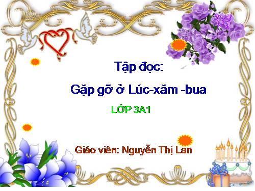 Tuần 30. Gặp gỡ ở Lúc-xăm-bua