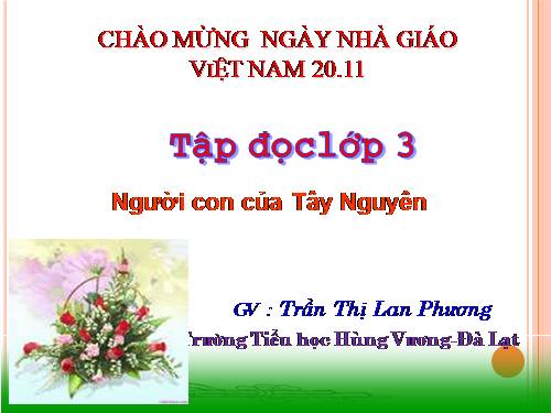 Tuần 13. Người con của Tây Nguyên