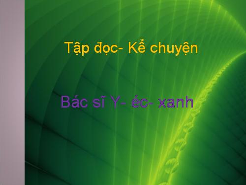 Tuần 31. Bác sĩ Y-éc-xanh