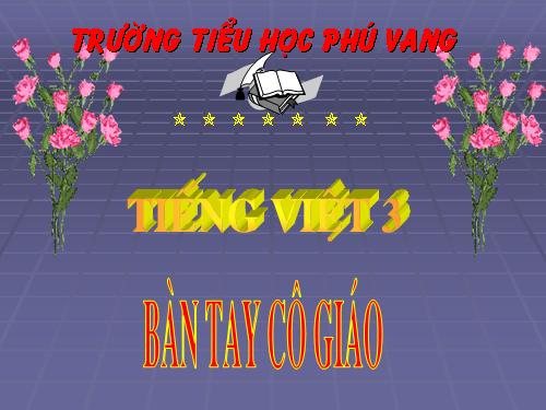 Tuần 21. Bàn tay cô giáo