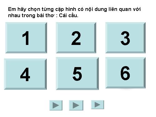 Trò chơi Trúc Xanh củng cố bài : Cái cầu