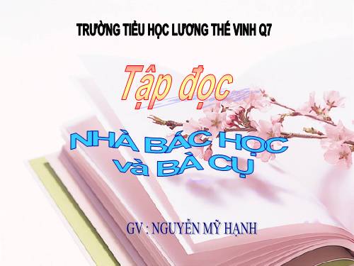 Tuần 22. Nhà bác học và bà cụ