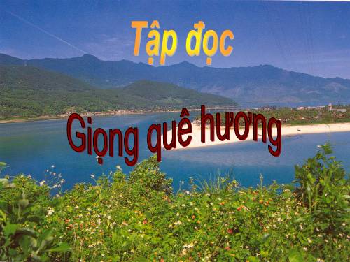 Tuần 10. Giọng quê hương