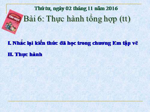 Chương II. Bài 6. Thực hành tổng hợp