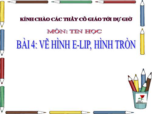 Chương II. Bài 4. Vẽ hình e-líp, hình tròn