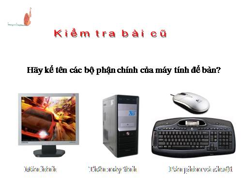 Chương I. Bài 2. Khám phá máy tính