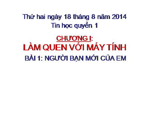 Chương I. Bài 2. Khám phá máy tính