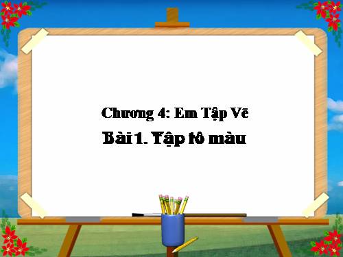 Chương IV. Bài 1. Tập tô màu