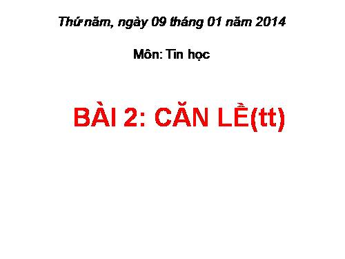 Chương V. Bài 2. Căn lề