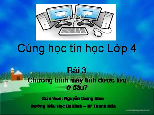 Chương I. Bài 3. Chương trình máy tính được lưu ở đâu?