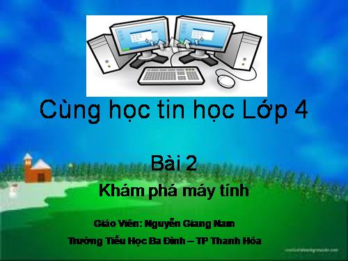 Chương I. Bài 2. Khám phá máy tính