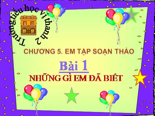 Chương V. Bài 1. Những gì em đã biết