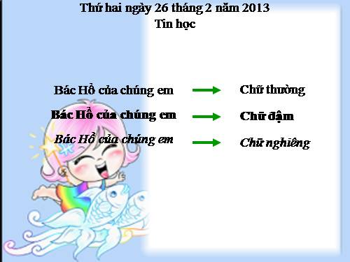 Chương V. Bài 6. Trình bày chữ đậm, nghiêng