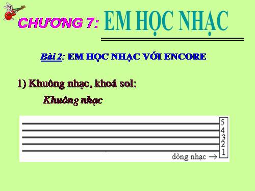 Chương VII. Bài 2. Em học nhạc với Encore