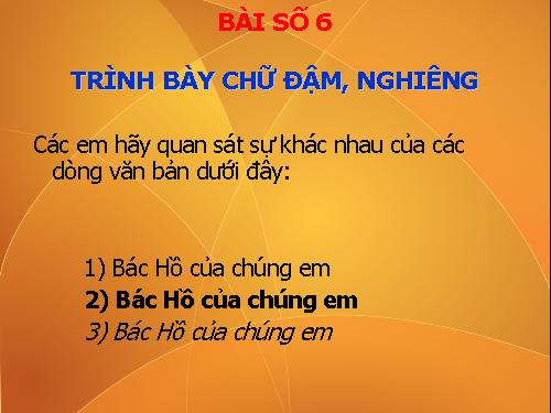 Chương V. Bài 6. Trình bày chữ đậm, nghiêng