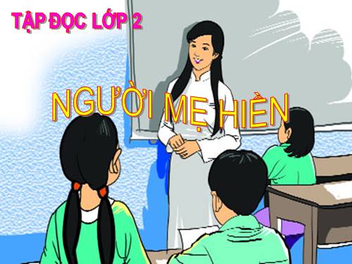 Tuần 8. Người mẹ hiền