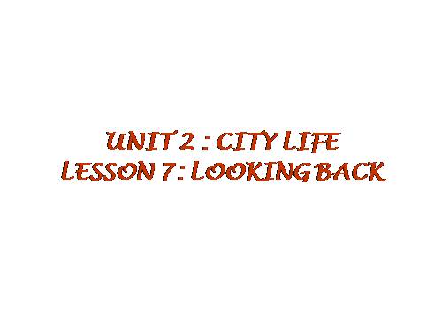 Unit 2. City life. Lesson 7. Looking back and project