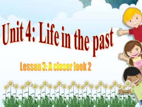 Unit 4. Life in the past. Lesson 3. A closer look 2