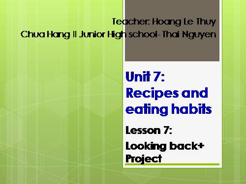 Unit 7. Recipes and eating habits. Lesson 7. Looking back and project