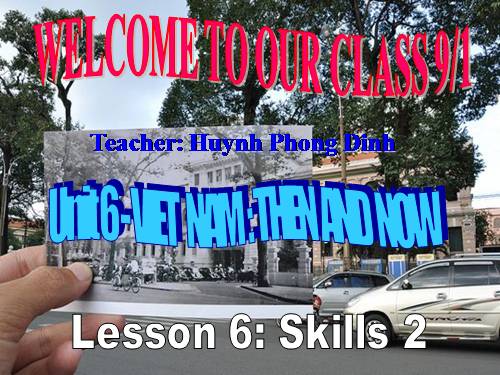 Unit 6. Viet Nam: Then and now. Lesson 6. Skills 2