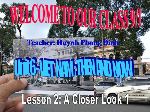 Unit 6. Viet Nam: Then and now. Lesson 2. A closer look 1