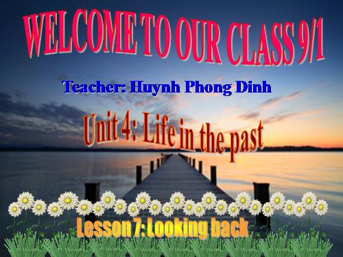 Unit 4. Life in the past. Lesson 7. Looking back and project