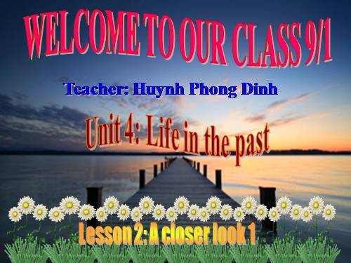 Unit 4. Life in the past. Lesson 2. A closer look 1