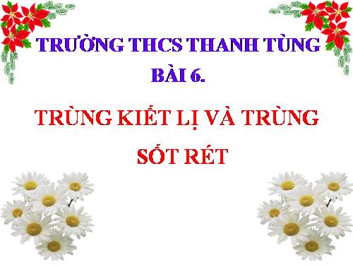 Bài 6. Trùng kiết lị và trùng sốt rét