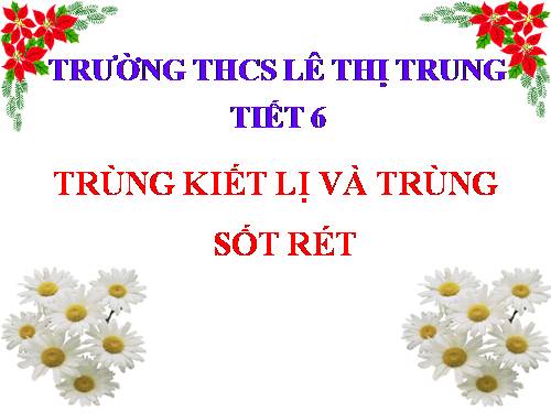 Bài 6. Trùng kiết lị và trùng sốt rét