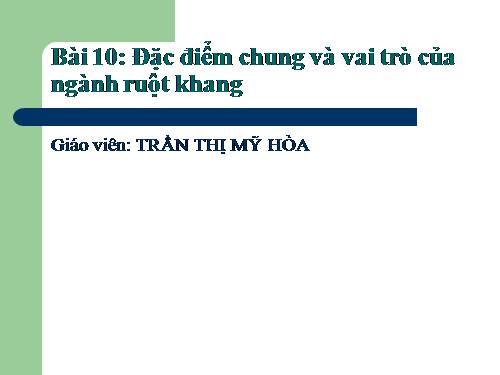 Bài 10. Đặc điểm chung và vai trò của ngành Ruột khoang