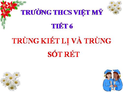 Bài 6. Trùng kiết lị và trùng sốt rét